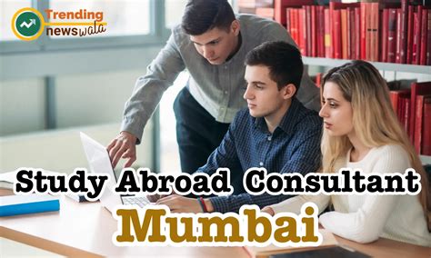 Top 10 Study Abroad Consultants in Mumbai for 2023 [Updated in July].